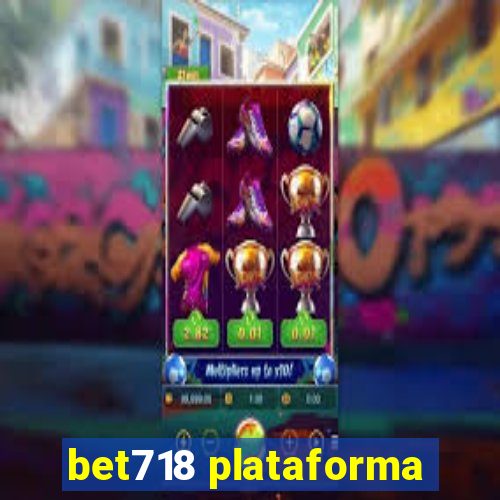 bet718 plataforma